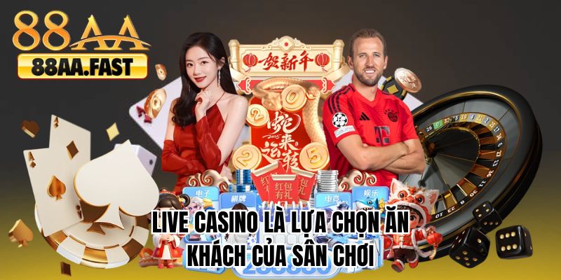 Live casino là lựa chọn ăn khách của sân chơi